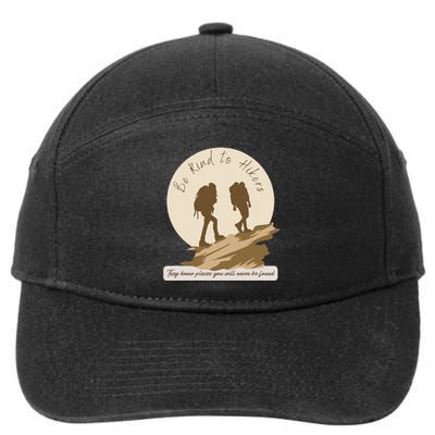 Be Kind To Hikers They Know Places Adventure Funny Sarcasm 7-Panel Snapback Hat