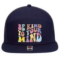 Be Kind To Your Mind Mental Health 7 Panel Mesh Trucker Snapback Hat