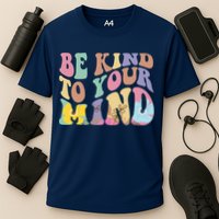 Be Kind To Your Mind Mental Health Cooling Performance Crew T-Shirt