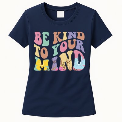 Be Kind To Your Mind Mental Health Womens T-Shirt