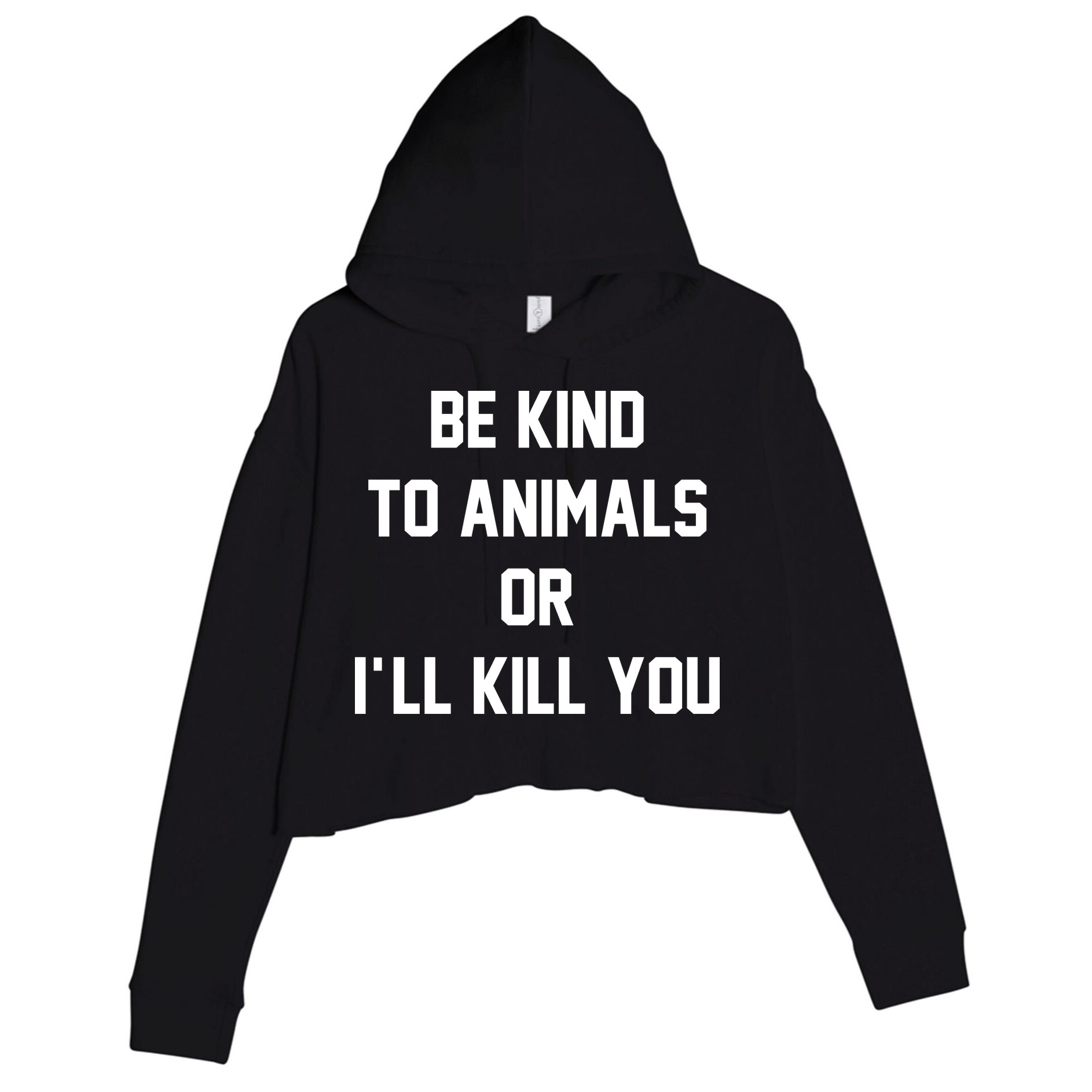 Be Kind To Animals Or Ill Kill You Crop Fleece Hoodie