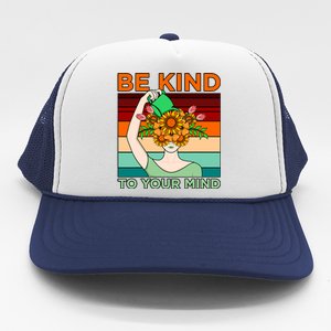 Be Kind To Mind Mental Health Awareness Supporter Graphic Trucker Hat