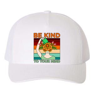 Be Kind To Mind Mental Health Awareness Supporter Graphic Yupoong Adult 5-Panel Trucker Hat