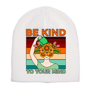 Be Kind To Mind Mental Health Awareness Supporter Graphic Short Acrylic Beanie