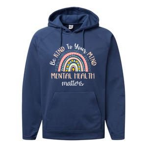 Be Kind To Your Mind Mental Health Matters Awareness Performance Fleece Hoodie