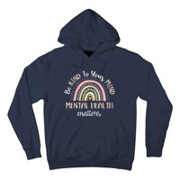 Be Kind To Your Mind Mental Health Matters Awareness Hoodie