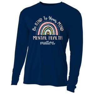 Be Kind To Your Mind Mental Health Matters Awareness Cooling Performance Long Sleeve Crew