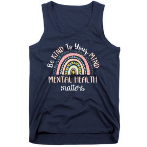 Be Kind To Your Mind Mental Health Matters Awareness Tank Top