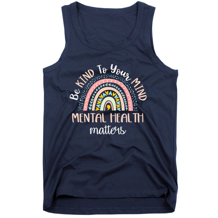 Be Kind To Your Mind Mental Health Matters Awareness Tank Top