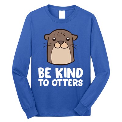 Be Kind To Others Be Kind To Otters Cute Gift Long Sleeve Shirt