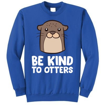 Be Kind To Others Be Kind To Otters Cute Gift Sweatshirt