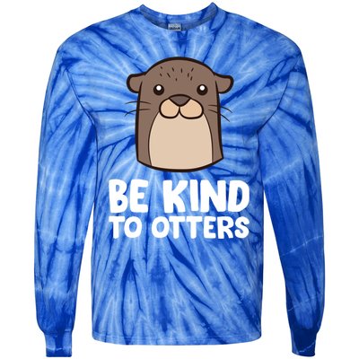 Be Kind To Others Be Kind To Otters Cute Gift Tie-Dye Long Sleeve Shirt