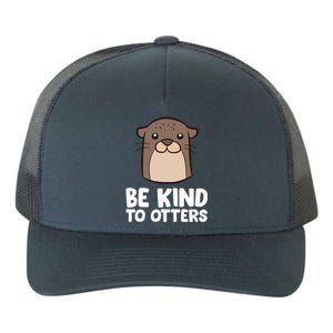 Be Kind To Others Be Kind To Otters Cute Gift Yupoong Adult 5-Panel Trucker Hat