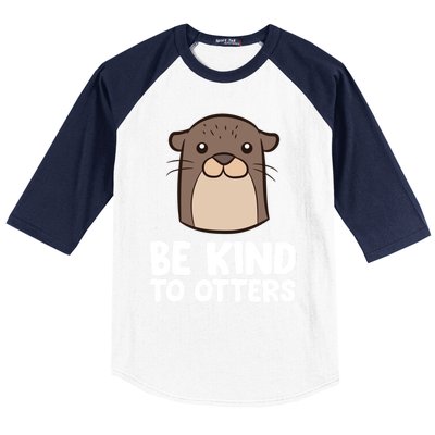 Be Kind To Others Be Kind To Otters Cute Gift Baseball Sleeve Shirt