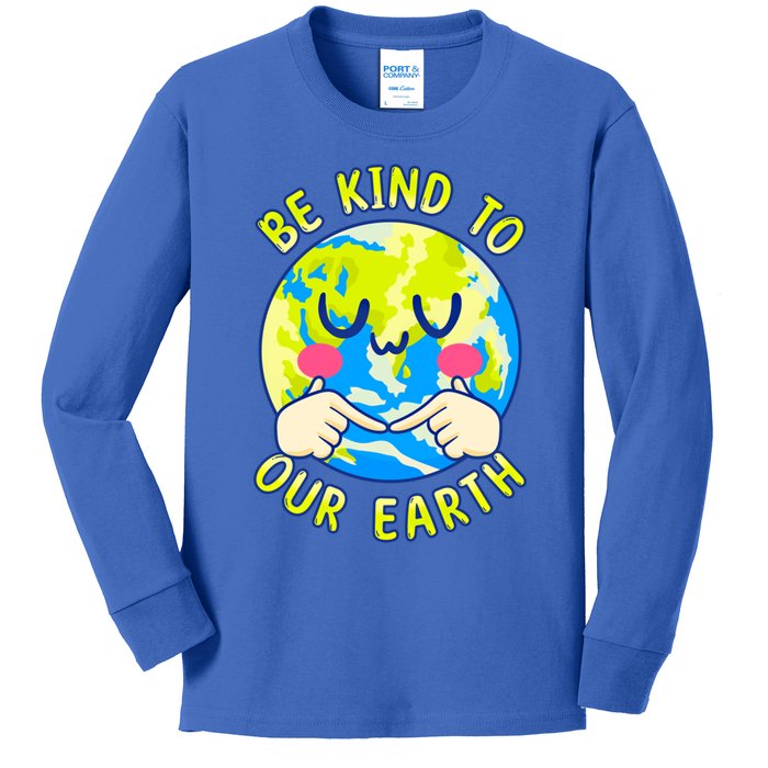 Be Kind To Our Earth Gift Fun Earth Day Planet Environt Cool Gift Kids Long Sleeve Shirt