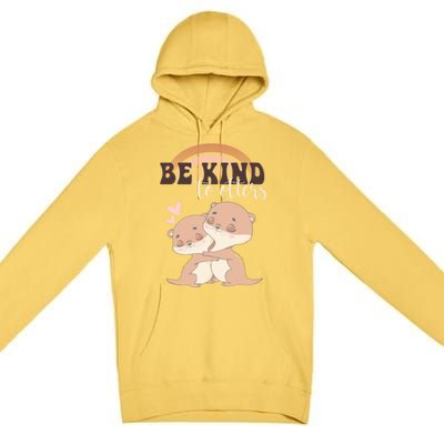 Be Kind To Otters Funny Funny Gift Gift Premium Pullover Hoodie