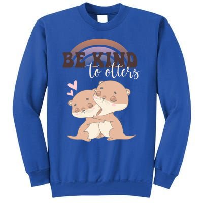 Be Kind To Otters Funny Funny Gift Gift Tall Sweatshirt