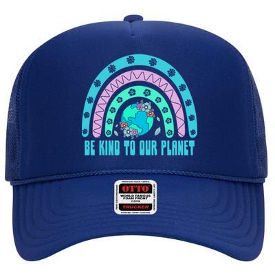 Be Kind To Our Planet Ecology Wildlife Ecosystem Outdoor Cool Gift High Crown Mesh Back Trucker Hat