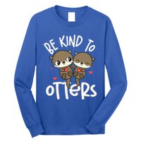 Be Kind To Otters Cool Gift Funny Otter Gift Long Sleeve Shirt