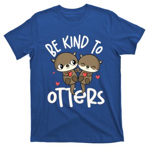 Be Kind To Otters Cool Gift Funny Otter Gift T-Shirt