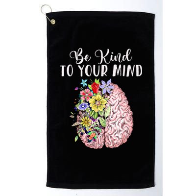 Be Kind To Your Mind Mental Health Awareness Month Platinum Collection Golf Towel