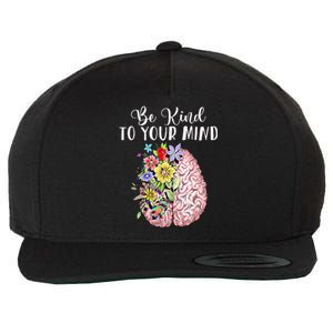 Be Kind To Your Mind Mental Health Awareness Month Wool Snapback Cap