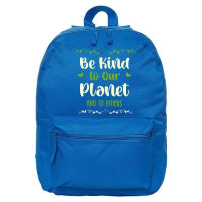 Be Kind To Our Planet Environtalist Earth Day Gift 16 in Basic Backpack