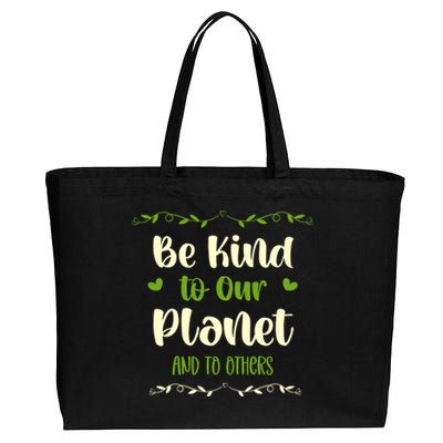 Be Kind To Our Planet Environtalist Earth Day Gift Cotton Canvas Jumbo Tote