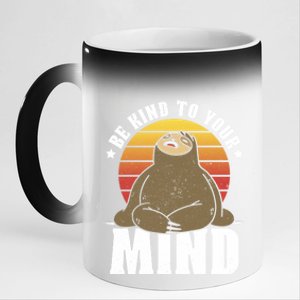 Be Kind To Your Mind National Stress Awareness Sloth Gift 11oz Black Color Changing Mug