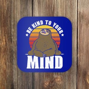 Be Kind To Your Mind National Stress Awareness Sloth Gift Coaster