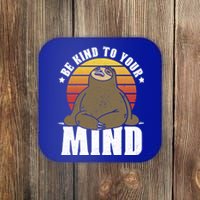 Be Kind To Your Mind National Stress Awareness Sloth Gift Coaster