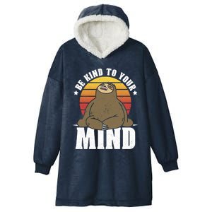 Be Kind To Your Mind National Stress Awareness Sloth Gift Hooded Wearable Blanket