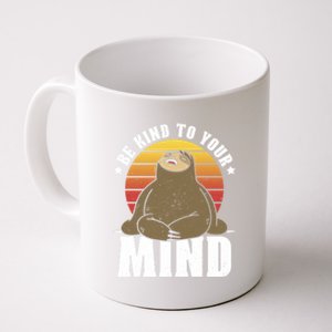 Be Kind To Your Mind National Stress Awareness Sloth Gift Coffee Mug