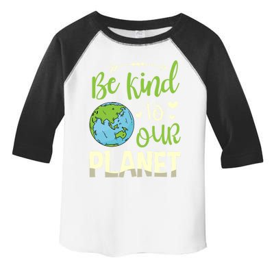 Be Kind To Our Planet Environtalist Earth Day Meaningful Gift Toddler Fine Jersey T-Shirt