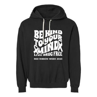 be kind to your mind Red Ribbon week drug free Garment-Dyed Fleece Hoodie