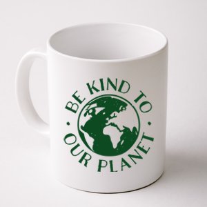 Be Kind To Our Planet Gift Coffee Mug