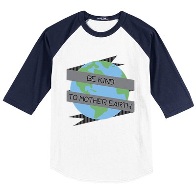 Be Kind To Mother Earth Be Green Baseball Sleeve Shirt