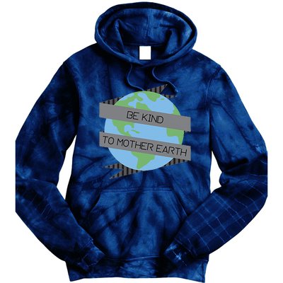 Be Kind To Mother Earth Be Green Tie Dye Hoodie