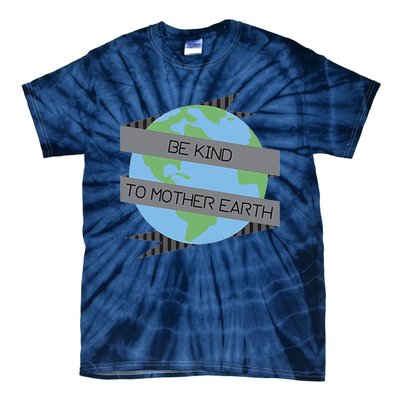 Be Kind To Mother Earth Be Green Tie-Dye T-Shirt