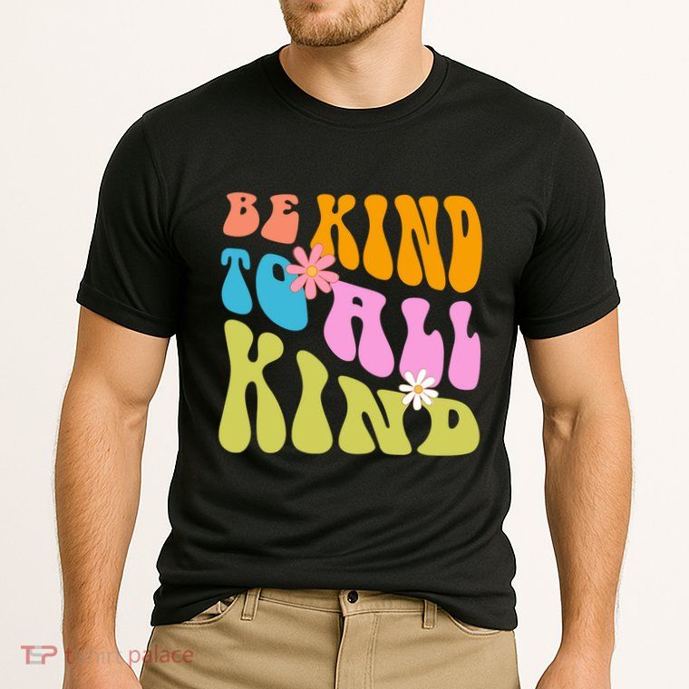 Be Kind To All Kind Colorful Retro Quote Performance Shirt
