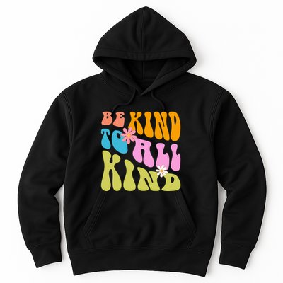 Be Kind To All Kind Colorful Retro Quote Hoodie