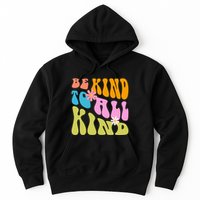 Be Kind To All Kind Colorful Retro Quote Hoodie