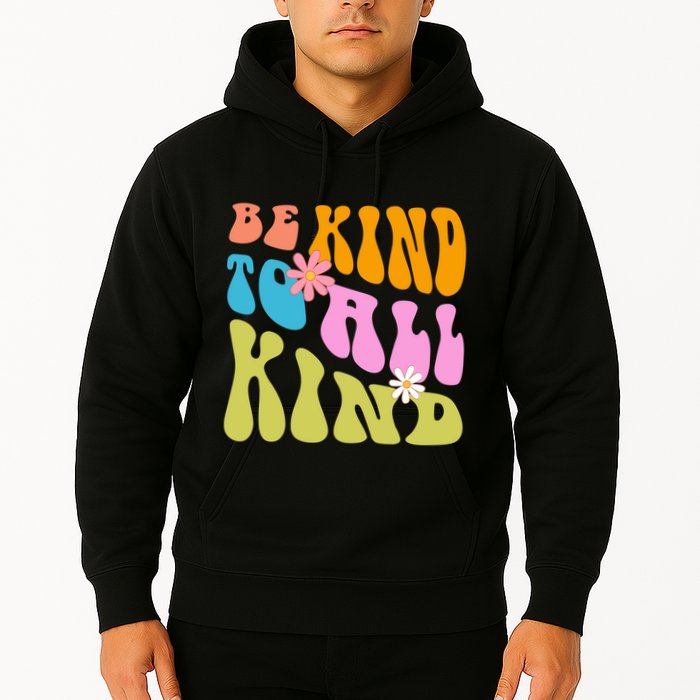 Be Kind To All Kind Colorful Retro Quote Hoodie