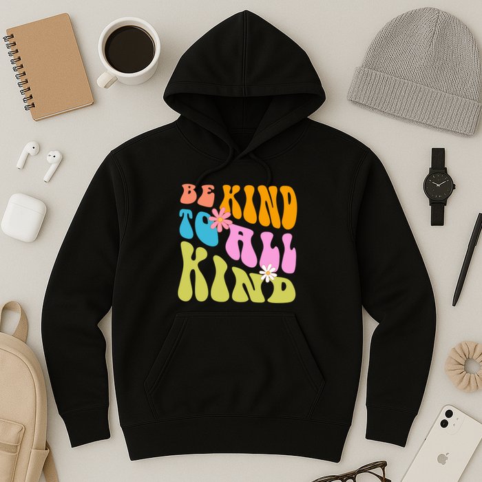 Be Kind To All Kind Colorful Retro Quote Hoodie