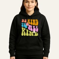 Be Kind To All Kind Colorful Retro Quote Hoodie