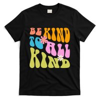 Be Kind To All Kind Colorful Retro Quote T-Shirt