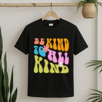 Be Kind To All Kind Colorful Retro Quote T-Shirt