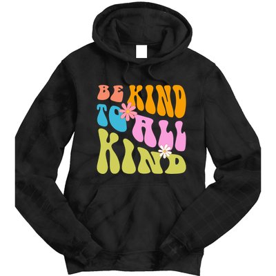 Be Kind To All Kind Colorful Retro Quote Tie Dye Hoodie