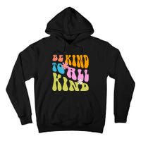 Be Kind To All Kind Colorful Retro Quote Tall Hoodie