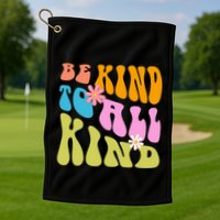 Be Kind To All Kind Colorful Retro Quote Golf Towel